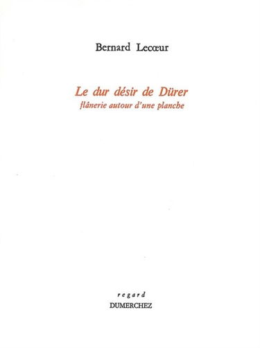 Le dur désir de Dürer : flânerie autour d'une planche