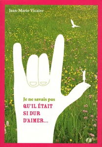 Je ne savais pas qu'il était si dur d'aimer...