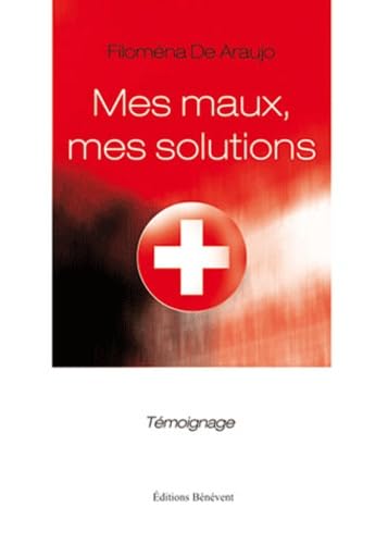 Mes maux, mes solutions