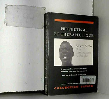 Prophétisme et thérapeutique : Albert Atcho et la communauté de Bregbo