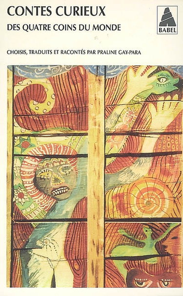 Contes curieux des quatre coins du monde : Turquie, Punjab, Haïti, Somalie, Tanzanie, Soudan, Iraq, Ethiopie, Liberia, Chili, Birmanie, Mexique, Palestine...