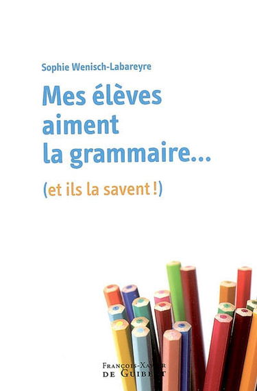 Mes élèves aiment la grammaire (et la savent !)