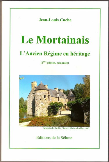 Le Mortainais: l'Ancien Régime en héritage