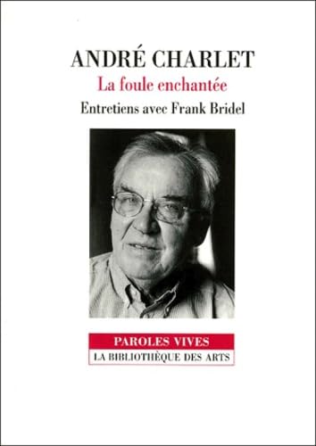 André Charlet : entretiens avec Frank Bridel