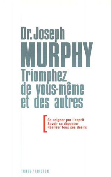 Triomphez de vous-même et des autres