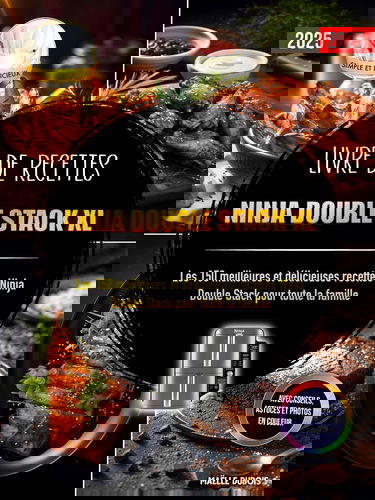 Livre de recettes Ninja Double Stack XL: Les 150 meilleures et délicieuses recettes Ninja Double Stack pour toute la famille | Avec conseils, astuces et photos en couleur