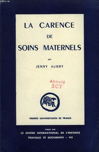 Couverture de La carence de soins maternels, les effets de la separation et la privation de soins maternels sur le developpement des jeunes enfants