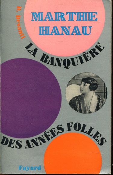 Couverture de Marthe Hanau, la banquière des années folles par Dominique Desanti