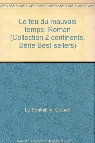 Couverture de Le feu du mauvais temps: Roman (Collection 2 continents. Série Best-sellers)