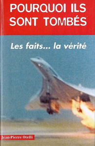 Pourquoi ils sont tombés : histoires authentiques de catastrophes aériennes... Les faits... La vérité
