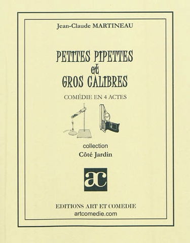 Petites pipettes et gros calibres : comédie en 4 actes