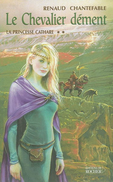 La princesse cathare. Vol. 2. Le chevalier dément