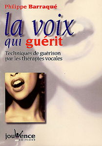 La voix qui guérit : techniques de guérison par les thérapies vocales