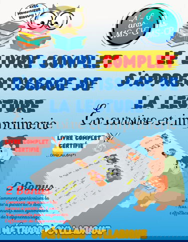 Le Livre Complet d'Apprentissage de la Lecture: En Cursive et Imprimerie - 4 à 6 ans / MS GS CP / Maternelle Primaire - Méthode Syllabique - 2 Bonus pour Optimiser l'Apprentissage