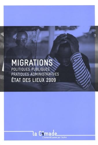 Migrations: Etat des lieux 2009 : politiques publiques, pratiques administratives