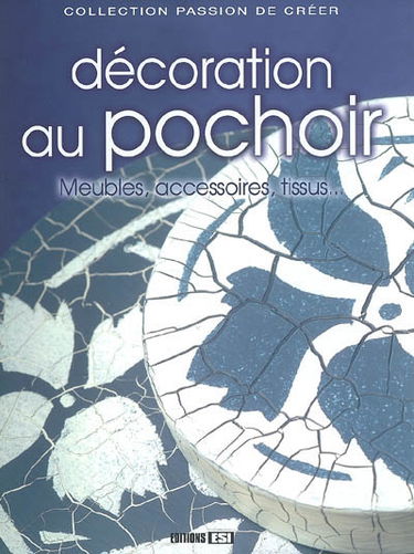 Décoration au pochoir : meubles, accessoires, tissus...