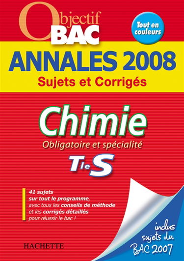 Chimie obligatoire et spécialité terminale S : annales 2008, sujets et corrigés
