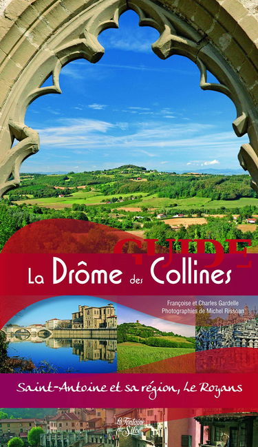 Le Guide de la Drôme des Collines: Saint-Antoine et sa région, Le Royans