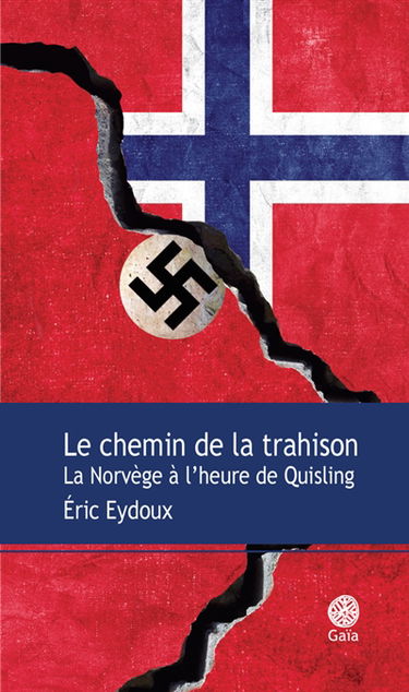Le chemin de la trahison : la Norvège à l'heure de Quisling