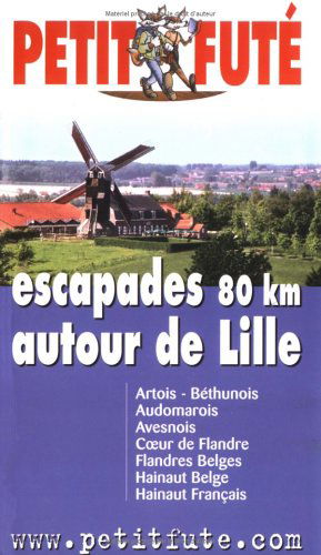 Escapades 80km autour de lille 2005, le petit fute