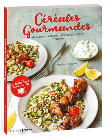 Céréales gourmandes : 20 graines et céréales classiques ou insolites à cuisiner