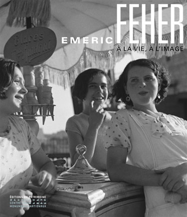 Couverture de Emeric Feher : à la vie, à l'image