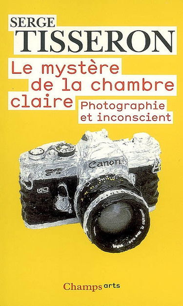 Le mystère de la chambre claire : photographie et inconscient