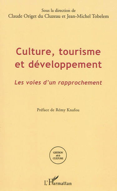 Culture, tourisme et développement : les voies d'un rapprochement