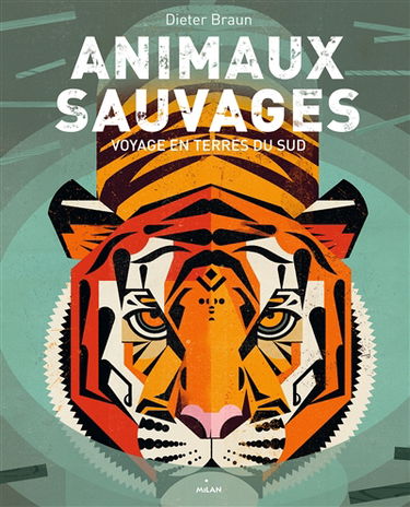 Animaux sauvages : voyage en terres du Sud