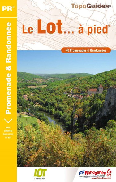 Couverture de Le Lot... à pied : 40 promenades & randonnées par Collectif