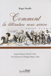 Comment la littérature nous arrive