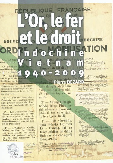 Couverture de L'or, le fer et le droit : Indochine-Vietnam : 1940-2009