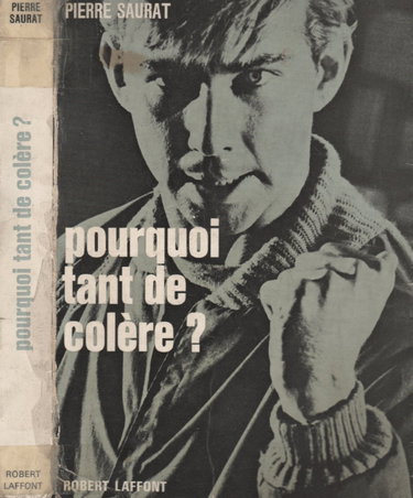 pourquoi tant de colère ?