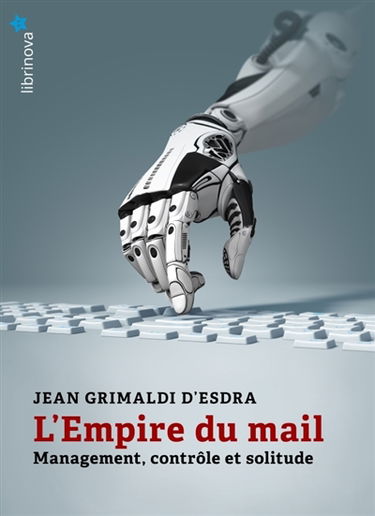 L'empire du mail : Management, contrôle et solitude