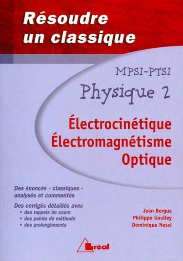 Physique, MPSI-PTSI. Vol. 2. Electrocinétique, électromagnétisme, optique