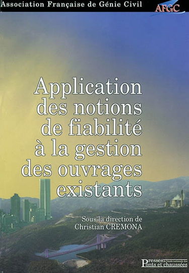 Applications des notions de fiabilité à la gestion des ouvrages existants
