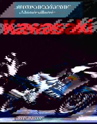 Kawasaki, motos de légende : histoire illustrée