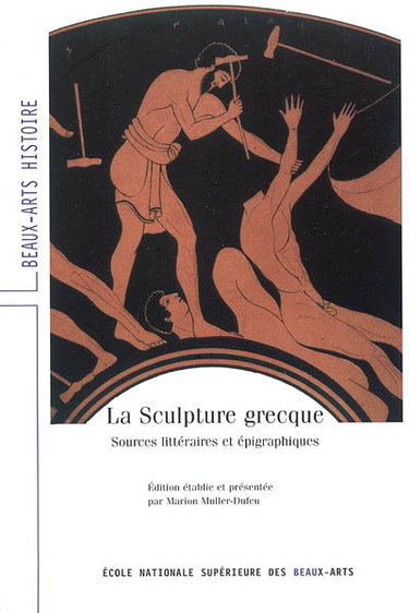 Couverture de La sculpture grecque : sources littéraires et épigraphiques