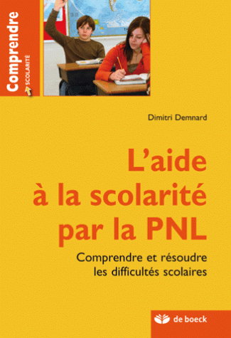 L'aide à la scolarité par la PNL : comprendre et résoudre les difficultés scolaires