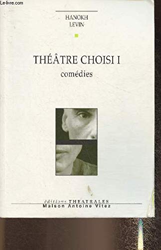 Théâtre choisi. Vol. 1. Comédies