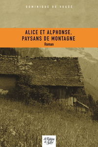 Alice et Alphonse, paysans de montagne