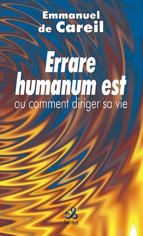 Errare humanum est ou Comment diriger sa vie