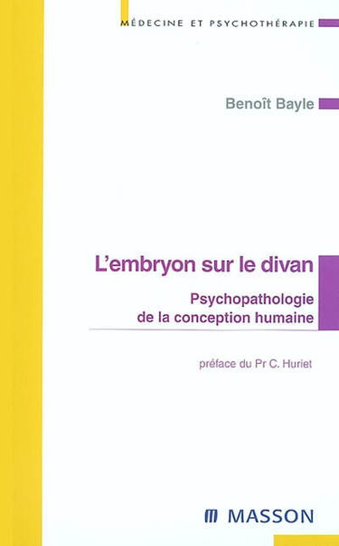 L'embryon sur le divan : psychopathologie de la conception humaine