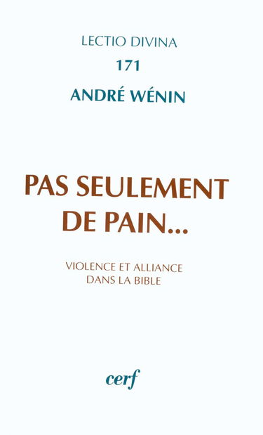 Pas seulement de pain...violence et alliance dans la Bible