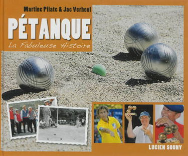 Pétanque : la fabuleuse histoire