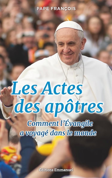 Couverture de Les Actes des Apôtres : comment l'Evangile a voyagé dans le monde