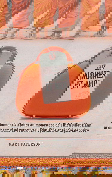 Les moines et moi : comment 40 jours au monastère de Thich Nhat Hanh m'ont permis de retrouver l'équilibre et la joie de vivre