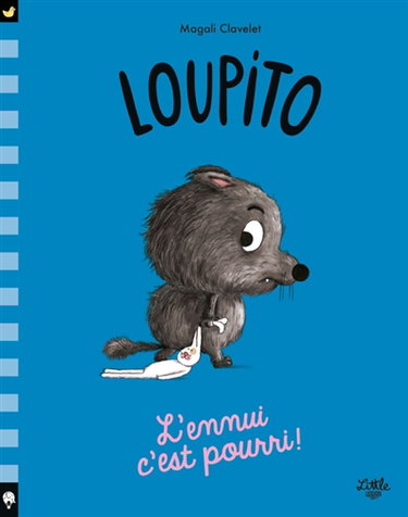 Couverture de Loupito. L'ennui c'est pourri !