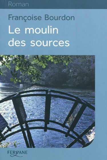 Le moulin des sources