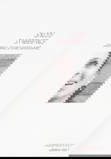 Excès d'absence : journal d'une bipolaire